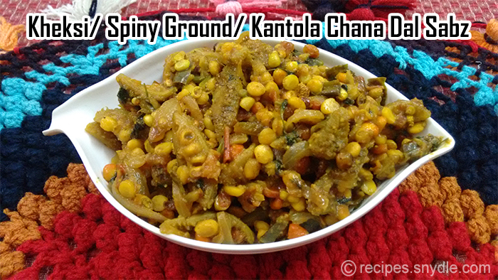 Kheksi/Spiny Ground/ Kantola Chana Dal Sabz