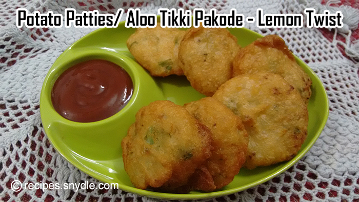 Potato Patties/ Aloo Tikki Pakode - Lemon Twist